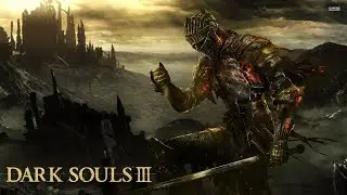 Dark Souls III 🌞ВОССЛАВЬ СОЛНЦЕ🌞