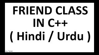 friend class in c++  ( Hindi / Urdu )
