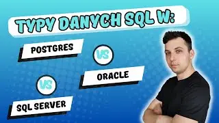 Typy danych SQL w Oracle, Postgres i Sql Server