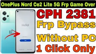 Oneplus Nord CE2 Lite 5G (CPH 2381) Frp Bypass Without PC 2022 By@RamuMobileSolution