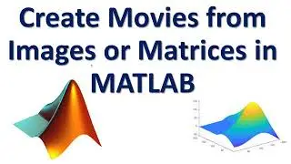 Create Movies from Images or Matrices in MATLAB - Generate AVI  or MPEG-4  Files