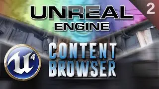 [Урок 2] Unreal Engine 4 Знакомство | Content Browser (подробно) Unreal Engine 4