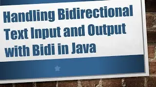 Handling Bidirectional Text Input and Output with Bidi in Java