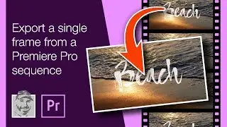 Export a single frame from a Premiere Pro sequence