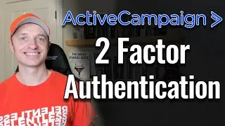 How to Enable 2 Factor Authentication (2FA) on ActiveCampaign