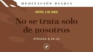 No se trata solo de nosotros – Meditación Diaria