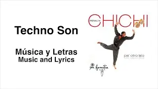 CHICHI PERALTA - Techno Son (Música y Letras)