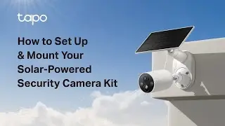 How to Set Up and Mount Tapo Solar-Powered Security Camera Kit: Tapo C425 KIT & TC85 KIT