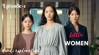 Little women 🌸 Episode-1🌸Explained in Hindi 🌸Recap 🌸story🌸 Summary