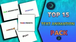 Top 15 Alight Motion Text Animation Presets ll XML  ll Text Alight Motion Presets Download Free