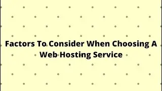 Factors To Consider When Choosing A Web Hosting Service