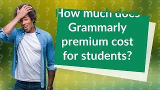 How much does Grammarly premium cost for students?