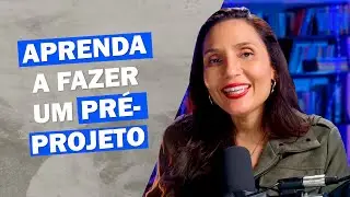 Como fazer um Pré-projeto para Mestrado? Dicas importantes para fazer seu Pré-projeto!