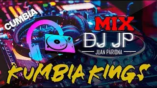 Mix Kumbia Kings - Grandes Éxitos (CUMBIA) DJ JP | Juan Pariona