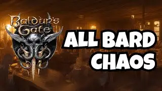 Baldur's Gate 3 But All Bards is Chaos