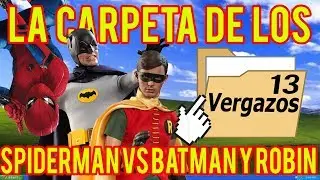 La Carpeta de los Vergazos 13: Spiderman vs Batman y Robin