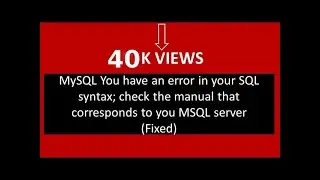 MySQL You have an error in your SQL syntax; check the manual that corresponds to you MSQL server