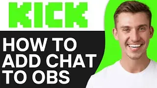 How To Add Kick Chat to OBS Studio (2024) | Easy & Fast