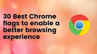 google chrome flags settings android/chrome flags enable kaise kare