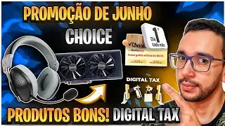 Digital Tax em JUNHO? Acho que não! Taxa Menor que 60% é POSSÍVEL! Promoção CHOICE e GRANDE Promoção