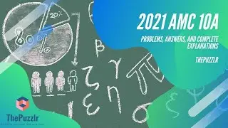 COMPLETE 2021 AMC 10A Problems, Solutions, and Explanations.