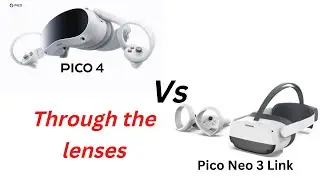 Through the Lens - PICO 4 Vs PICO Neo 3 Link with Display Port Cable