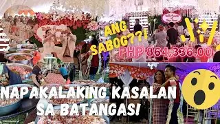 NAPAKALAKING KASALAN SA BATANGAS! | NAPAKADAMING HANDA!! | ALMOST 1M ANG SABOG!! | KASALAN 2023