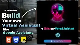 Build your own Virtual Assistant Using HTML, CSS & JS 🔥 | #8 MINI PROJECT