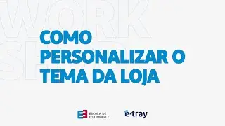 Como Personalizar o Tema da Loja Virtual na Tray Plataforma de E-commerce