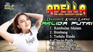 Arlida Putri Om Adella Dangdut Koplo Lawas || Full Album Dan Full Bass