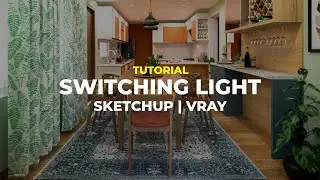 Sketchup Vray Lighting Tutorial | Sketchup Switching Light | Sketchup | Vray | T-2