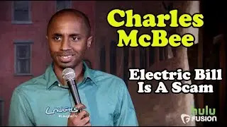 Electric Bill Is A Scam | Charles McBee | Stand-Up Comedy