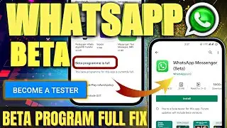 Solve Whatsapp Beta is Full | Become Whatsapp Beta Tester