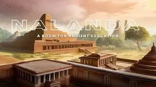 Nalanda University, नालंदा युनिवर्सिटी ना जलाई गई होती तो आज हमारा एज्युकेशन सिस्टम कितना आगे होता?