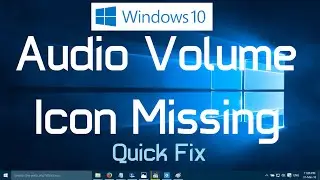 Fix "Audio volume icon missing from windows 10" (Quick Fix)