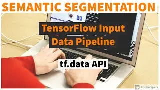 TensorFlow Dataset Pipeline for Semantic Segmentation using tf.data API |  TensorFlow 2.0