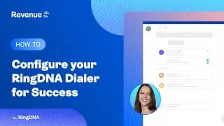 How to Configure your RingDNA Sales Dialer for Success