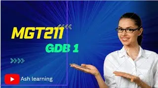 MGT211 GDB Fall 2022 solution //MGT211 GDB Solution by ash learning