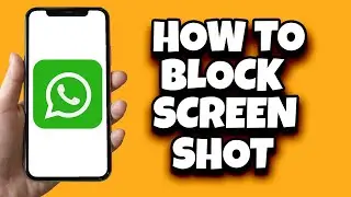 How To Block Screenshot On WhatsApp (New Method)