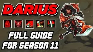 SEASON 11 FULL DARIUS GUIDE - Everything you NEED to know! [BEGINNER FRIENDLY]