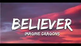 Imagine Dragons  Believer - Lyrics 1HOUR HD