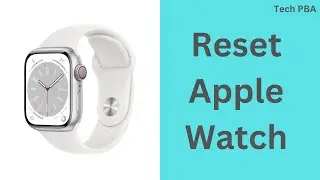 How to reset Apple Watch to factory settings in 2 minutes | Reset Apple Watch Series 8 | Apple Watch