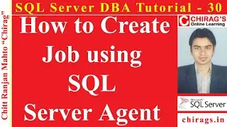 SQL Server DBA Tutorial 30 - How to Create Job using SQL Server Agent