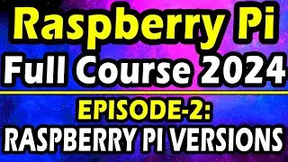 Episode 2 - Which model of Raspberry Pi you should buy || Raspberry Pi Full Course for Starters 2024