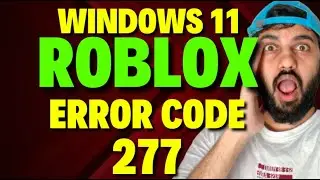 Fix Windows 11  Error Code 277 in Roblox