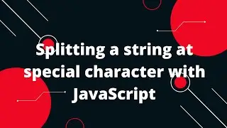 Splitting a string at special character with JavaScript