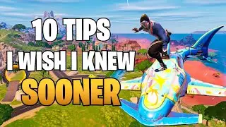 10 Fortnite Tips I Wish I Knew Sooner...