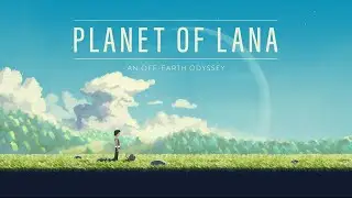 Межзвездное переселение / PLANET OF LANA / прохождение сюжетного приключения головоломки платформера