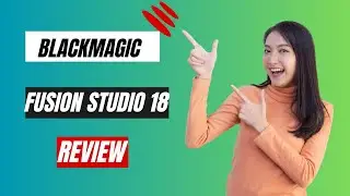 BlackMagic Fusion Studio 18: Creative Power Unleashed | Review