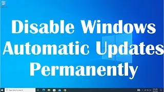 How to Disable Windows Automatic Updates on Windows 10 Permanently (2023)